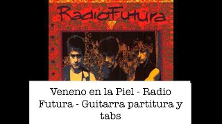 VENENO EN LA PIEL  RADIO FUTURA  GUITARRA PARTITURA Y TABS [upl. by Nielson421]