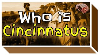 Who is Cincinnatus [upl. by Adirem]