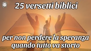 25 versetti biblici per non perdere la speranza quando tutto va storto [upl. by Ayocat]