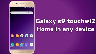 Samsung galaxy s9 touchwiz home in any device no root [upl. by Aaronson]