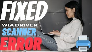 QUICK FIX  How to fix wia driver for scanner Error windows 10  eTechnizcom 👍 [upl. by Ahseinar378]