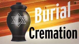 Burial vs Cremation A Jewish Perspective [upl. by Ardys]