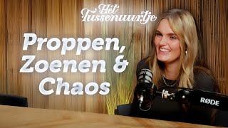 Proppen Zoenen amp Chaos ft Claire Keijsers  Het Tussenuurtje [upl. by Olen16]