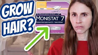 Does MONISTAT GROW HAIR Dr Dray [upl. by Drwde]