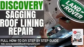 Land Rover Discovery SAGGING HEADLINER REPAIR  DIY HOW TO FIX CAR ROOF LINING [upl. by Anneis]