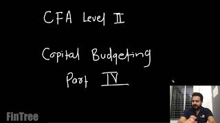 CFA Level II  Corporate Finance  Capital Budgeting Part IV [upl. by Asamot]