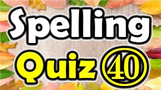 Spelling Quiz 40 Spelling Words for Grade 6  ForB English Lesson [upl. by Rasia]