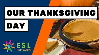 🦃Our Thanksgiving Day  Thanksgiving Story for ESL Kids [upl. by Wemolohtrab216]