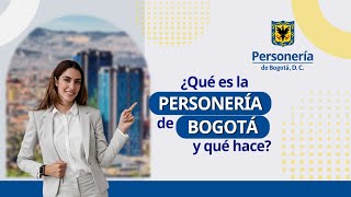 ¿Qué hace la Personería de Bogotá [upl. by Asilet]