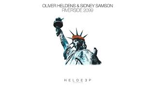 Oliver Heldens amp Sidney Samson  Riverside 2099 [upl. by Eillor390]