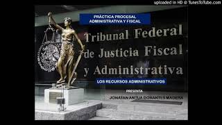 LOS RECURSOS EN MATERIA ADMINISTRATIVA Y FISCAL [upl. by Belford]