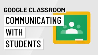 Google Classroom Communicating with Students [upl. by Vaclav]