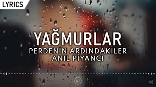 Yağmurlar  Anıl Piyancı amp Perdenin Ardındakiler SözleriLyrics [upl. by Keram]