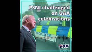 PSNI challenged on GAA celebrations [upl. by Sebastiano]