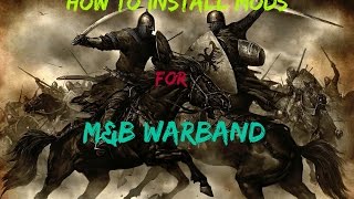 How to Install Mods for Mount amp Blade Warband [upl. by Ayekal]