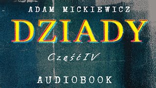 Dziady Część czwarta Adam Mickiewicz Audiobook po polsku [upl. by Christalle950]