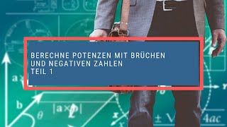 Berechne Potenzen mit Brüchen und negativen Zahlen Teil 1 [upl. by Madson280]