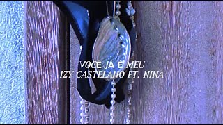 Você já é meu  Izy Castelano feat Nina official visualizer [upl. by Cirilo]