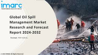 Oil Spill Management Market Overview Trends Opportunities Growth and Forecast by 2032 [upl. by Hintze769]