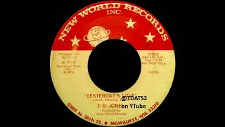 JD Jones – Yesterdays Love New World 1978 Soul 45 Milwaukee Wisconsin USA [upl. by Tomkiel]