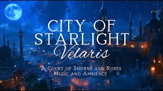 VELARIS  Original ACOTAR Music and Ambience  Inspired by the ACOTAR book series [upl. by Juna831]