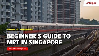 Beginner’s Guide to MRT in Singapore [upl. by Codd]