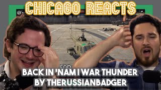 BACK IN NAM War Thunder by TheRussianBadger  First Time Reactions [upl. by Llatsyrk]