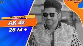 AK 47  SUNNY KAHLON FT BHUMIKA SHARMA  ROX A  BEST PUNJABI SONGS 2024  LATEST PUNJABI SONGS [upl. by Ayr]