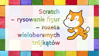 Scratch rysowanie figur  rozeta wielobarwnych trójkątów SuperKoderzy [upl. by Yruy]