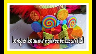 LAS MEJORES IDEAS PARA CREAR LOS SOMBREROS MAS LOCOS PARA NIÑOS [upl. by Atnuahc]