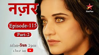 नज़र  Season 1  Episode  115  Part 2 [upl. by Suzetta]