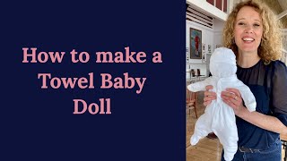 How to make a Towel Baby Doll [upl. by Macomber]