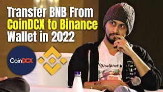 How to Transfer BNB from CoinDCX to Binance Wallet in 2022 [upl. by Mylander637]