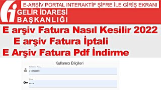 E arşiv Fatura Nasıl kesilir 2022  E Arşiv Fatura İptali  E Arşiv Fatura Pdf İndirme 2022 [upl. by Nalyorf558]