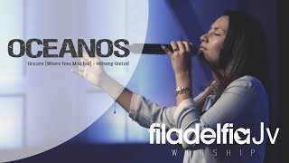 Océanos  FiladelfiaJV Worship OceansWhere Feet May FailHillsong United [upl. by Lole566]