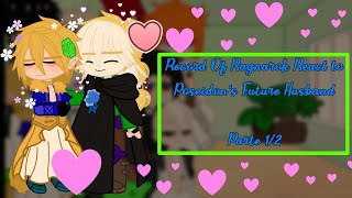 Récord Of Ragnarok React to Poseidons Future Husband   Part 12GCNMy AU [upl. by Airretal]