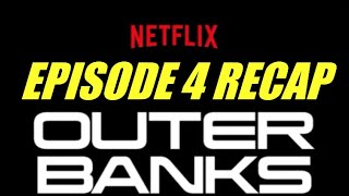 Outer Banks Season 1 Episode 4 Spy Games Recap [upl. by Sarette]