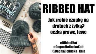 Ribbed Hat Jak zrobić czapkę na drutach z żyłką Oczka prawe lewe [upl. by Eberhart]