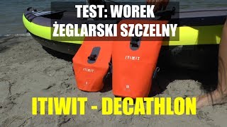 Test Worek żeglarski szczelny ITIWIT  DECATHLON [upl. by Ihcehcu700]