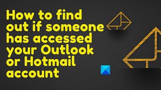 How to see if someone has access to your Outlook or Hotmail account [upl. by Laekcim761]