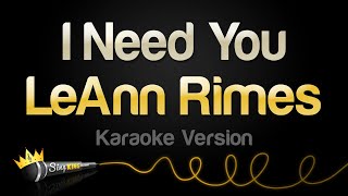 LeAnn Rimes  I Need You Karaoke Version [upl. by Cardwell]