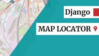 Build a Django Map Locator [upl. by Neeoma]