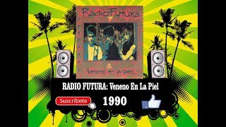 Radio Futura  Veneno En La Piel Radio Version [upl. by Ilaire]