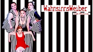 WAHNSINNSWEIBER  COMEDYMUSICAL [upl. by Craner]