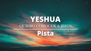 YESHUA PISTA  Quiero conocer a Jesús [upl. by Kirschner274]