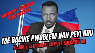 WAP SEZI TANDE  ME RACINE MIZE PEYI NOU  KI JAN E KI MOUN KI KA POTE YON SOLIZSYON  ABNER GELIN [upl. by Santa402]