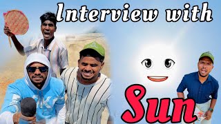 Interview with sun 🌞  UNBEATABLECULTUREVIDEOUNBEATABLECULTURE COMEDYFUNNYINFORMATION [upl. by Araht16]