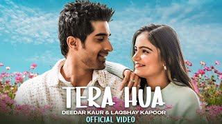 Tera Hua  Deedar Kaur  Laqshay Kapoor  Suhit A  Teji S  Keshav S  New Hindi Song 2024 [upl. by Annahvas]