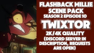 FLASHBACK MILLIE TWIXTOR SCENE PACK HELLUVABOSS [upl. by Starks]