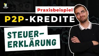 P2PKredite und die Einkommensteuererklärung Ein Praxisbeispiel [upl. by Humble]